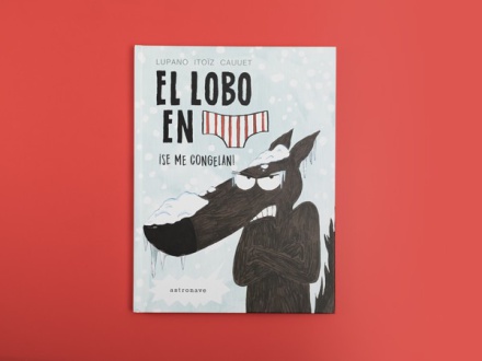 El lobo en calzoncillos 2. ¡Se me congelan!