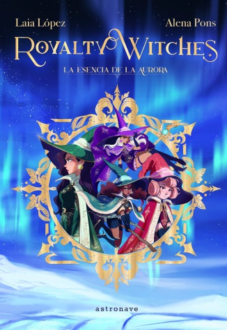 Royalty Witches 1. La esencia de la Aurora
